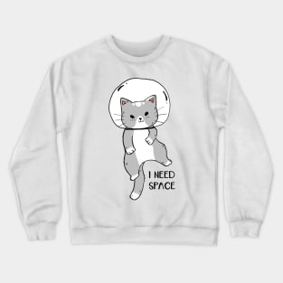 I need space, cute cat in helmet astronaut in galaxy space Crewneck Sweatshirt